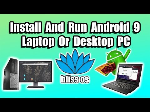 Run Android 9 Pie On Desktop Or Laptop How To Install Bliss OS