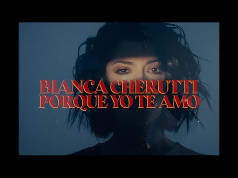 Bianca Cherutti — Porque Yo Te Amo