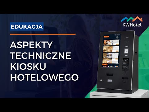 Kiosk hotelowy KWHotel - aspekty techniczne