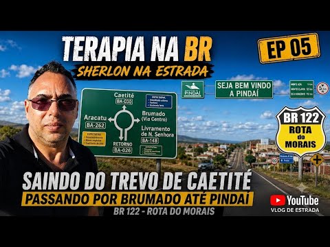 Caetité até Pindaí -BA, passando por Brumado, pela Rota do Morais BR 122. Venha com a gente.