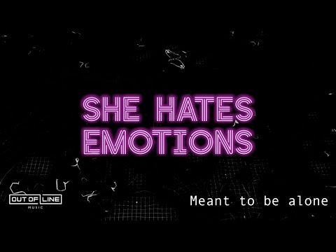 She Hates Emotions - Meant to be alone (Official Music Video)