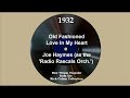 1932 Joe Haymes (as ‘Radio Rascals Orch.’) - Old Fashioned Love In My Heart (Jimmy Underwood, vocal)