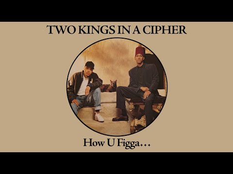 TWO KINGS IN A CIPHER - How U Figga...