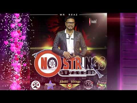 WR Reaz - ( NSA) No Strings Attached [ 2k18 ChutneySoca ]