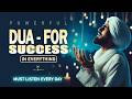 BEST DUA FOR SUCCESS IN EVERYTHING Very Beautiful Dua Listen Everyday Habibullah TV Dua
