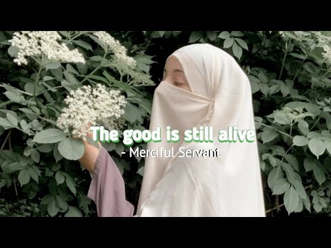 The Good is Still Alive 🤍🌿 | English Translation