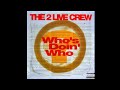 The 2 Live Crew - The Pussy Caper (Nasty Version)