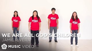 We Are All God's Children - Jamie Rivera (Official Action Music Video)