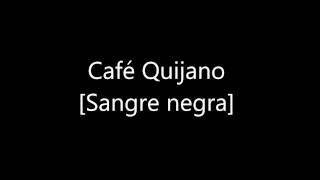 Café Quijano Sangre negra [02]