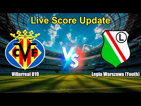 Villarreal U19 vs Legia Warszawa (Youth) Live Score - UEFA Youth League