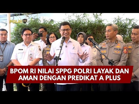 PRESISI UPDATE: BPOM RI NILAI SPPG POLRI LAYAK DAN AMAN DENGAN PREDIKAT A PLUS 21/01/26 (10.00)
