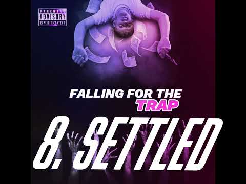 8. Settled - Closey Close - Falling For The Trap mixtape 