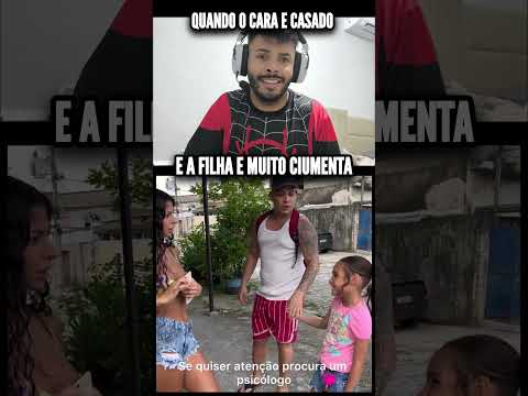 MINHA FILHA E MUITO CIUMENTO #humor #memes #comedia