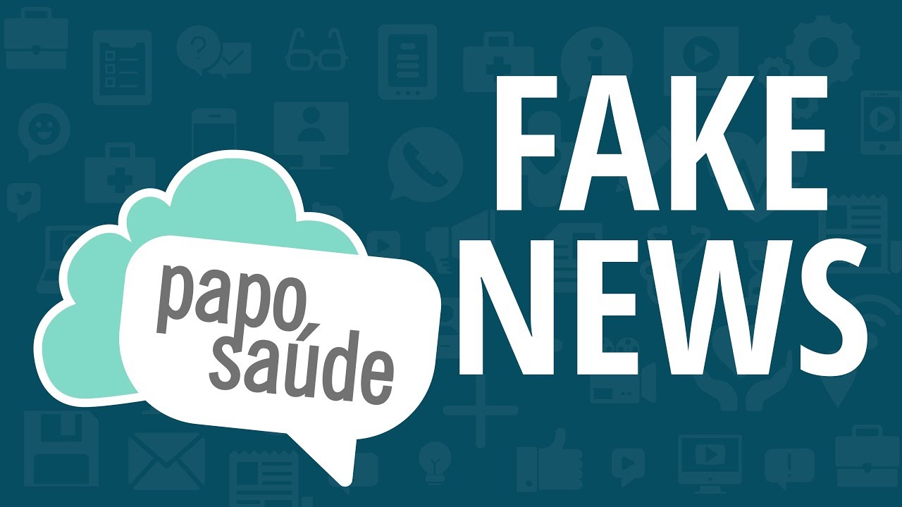 Papo Saúde - Fake News