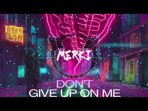 Andy Grammer - Don’t Give Up On Me (Merki Remix)