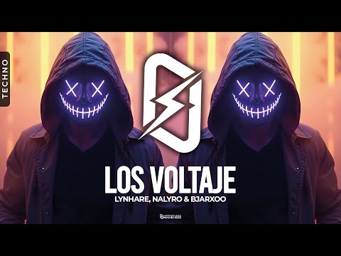 TECHNO ◎ Lynhare, NALYRO & Bjarxoo - LOS VOLTAJE