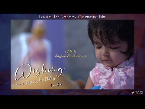 Lavika First Birthday Cinematic Film | Pari | A Film By Rajput Productions |