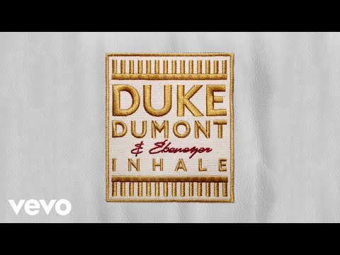 Duke Dumont, Ebenezer - Inhale (Tom & Collins Remix)