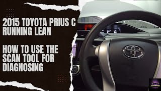 How I Diagnose a 2015 Toyota Prius C Running Lean-Hybrid Engine
