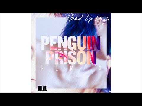 Video Head Up High (Penguin Prison Remix) de Oh Land