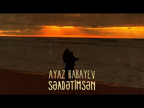 Ayaz Babayev — Səadətimsən (Lyrics Video)