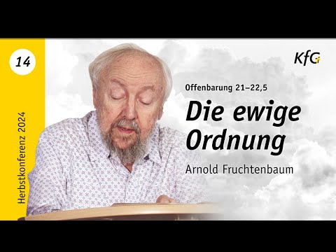 Vortrag 14: Die ewige Ordnung - Offenbarung 21–22,5 | Arnold Fruchtenbaum