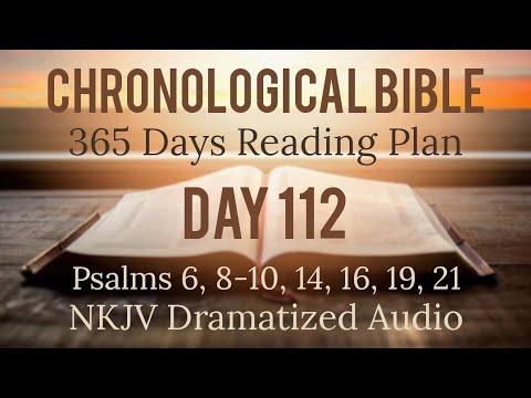 Day 112 - One Year Chronological Daily Bible Reading Plan - NKJV Dramatized Audio Version - April 22