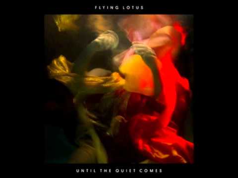 Until the Colours Come - Flying Lotus (Until The Quiet Comes)
