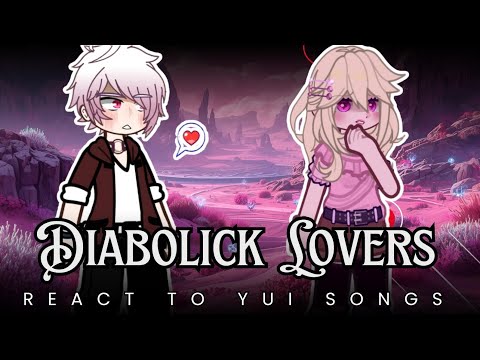 Diabólick lovers reacting to Yui's Songs! ||•1/?•| || 2X ||🩷 Love Songs🩷  |•🇧🇷/🇺🇸•| |•PT,BR/Eng
