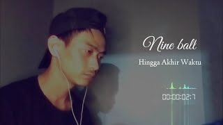 Download lagu Nine Ball - Hingga Akhir Waktu (Cover Akustik) Rizky Marty mp3