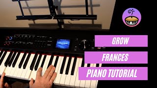 Grow - Frances Piano Tutorial