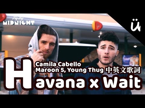 ☆【Fly By Midnight】Havana x Wait - Camila Cabello, Maroon 5, Young Thug | FBM Cover ［中英文動態歌詞］