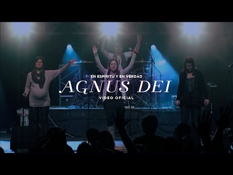 Agnus Dei - En Espiritu Y En Verdad