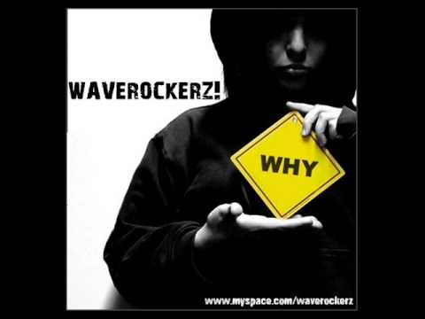 Waverockerz!   Why Original Electric Version VIDEO