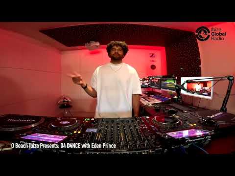 Eden Prince Live at O Beach Ibiza | D4 D4NCE House |  Session @ Ibiza Global Radio