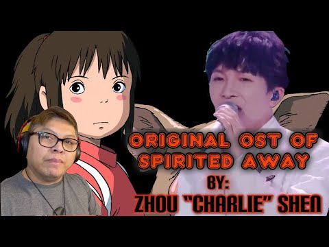FIL-BRIT REACTS TO CHARLIE ZHOU SHEN - (ITSU MO NAN-DODE MO) OST OF THE ANIME SPIRITED AWAY