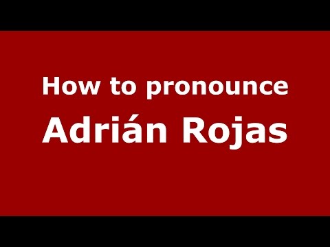How to pronounce Adrián Rojas (Spanish/Argentina) - PronounceNames.com