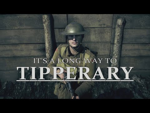 It's a Long Way to Tipperary/Pack up your Troubles in your old Kit Bag - A Battlefield 1 Cinematic