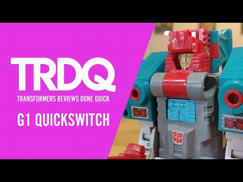 TRDQ: Transformers Generation 1: Quickswitch review
