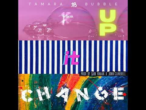 Tamara Bubble - Change It Up [Official Audio]