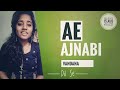 Ae Ajnabi Tu Bhi Kabhi Unplugged VANDANA Cover 2020