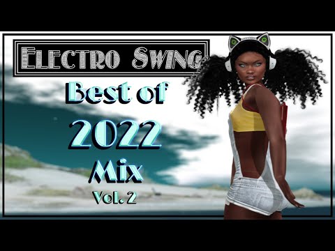 Best of 2022 | ELECTRO SWING!| Year End Review ◈ New 3 Hour Swingin' Hot Mix! ◈ Vol. 2!