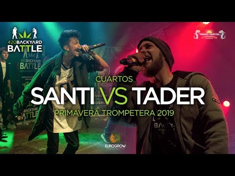 SANTI vs TADER. 4os Primavera Trompetera. 420 Backyard Battle 2019