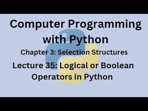 Python Programming Language Complete Course Lecture 35 Logical Or Boolean Operators In Python