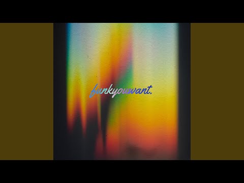 Funkyouwant