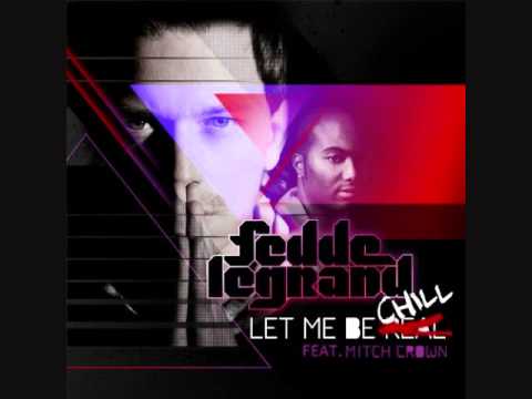 Fedde Le Grand feat. Mitch Crown - Let Me Be Chill