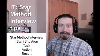IT: Star Method Interview tips