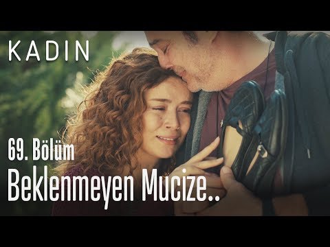 Beklenmeyen mucize.. - Kadın 69. Bölüm