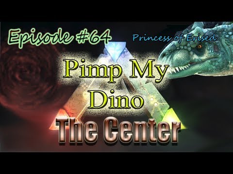 The ARK Pimp My Dino Episode 64 The Center