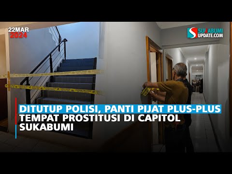 Ditutup Polisi, Panti Pijat Plus-plus Tempat Prostitusi di Capitol Sukabumi
